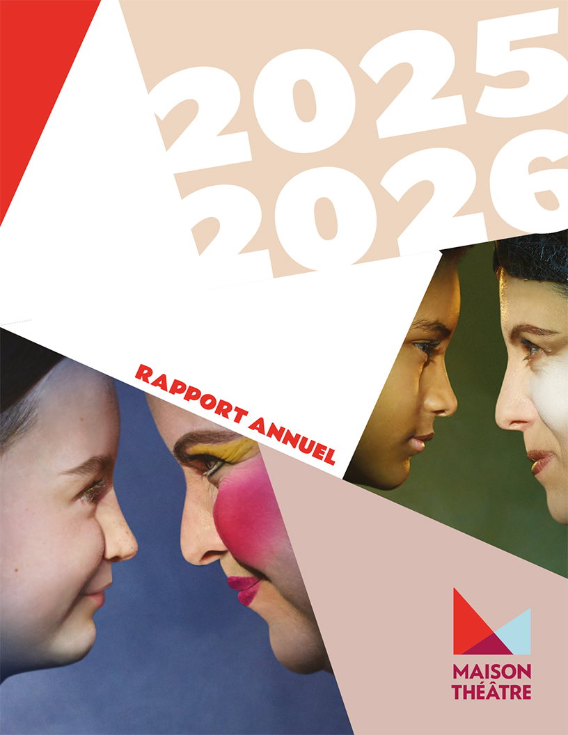 Couverture rapport annuel de la Maison Théâtre 2025-2026 - Rapport d'activités détaillé